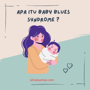 Apa itu baby blues syndrome ?